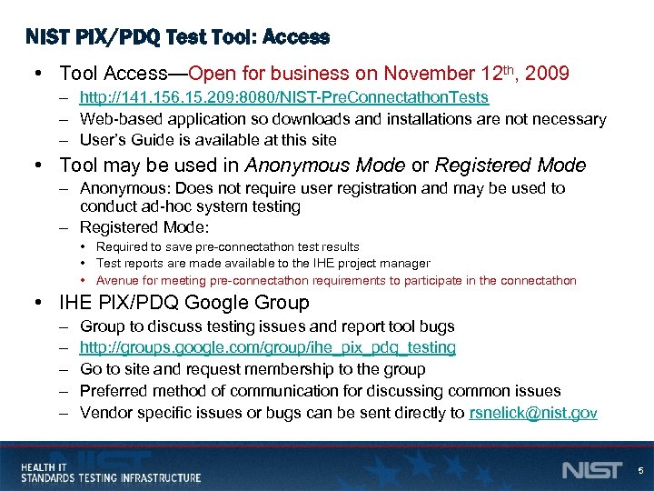 NIST PIX/PDQ Test Tool: Access • Tool Access—Open for business on November 12 th,