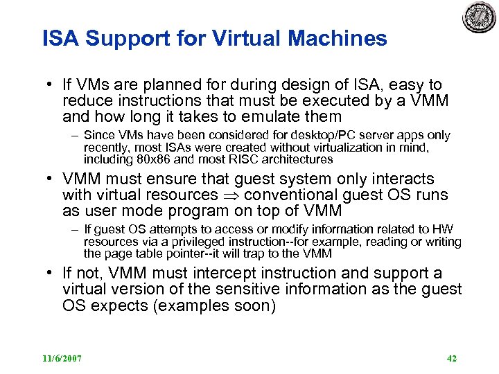 ISA Support for Virtual Machines • If VMs are planned for during design of