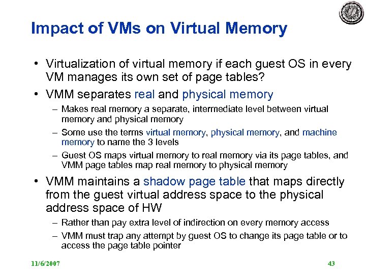 Impact of VMs on Virtual Memory • Virtualization of virtual memory if each guest
