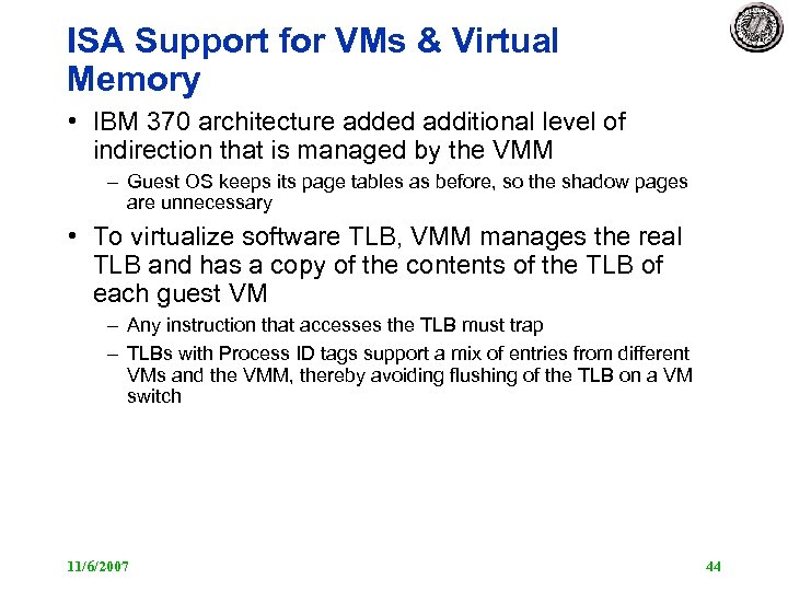 ISA Support for VMs & Virtual Memory • IBM 370 architecture added additional level