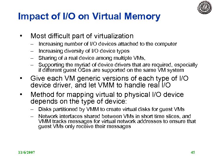 Impact of I/O on Virtual Memory • Most difficult part of virtualization – –