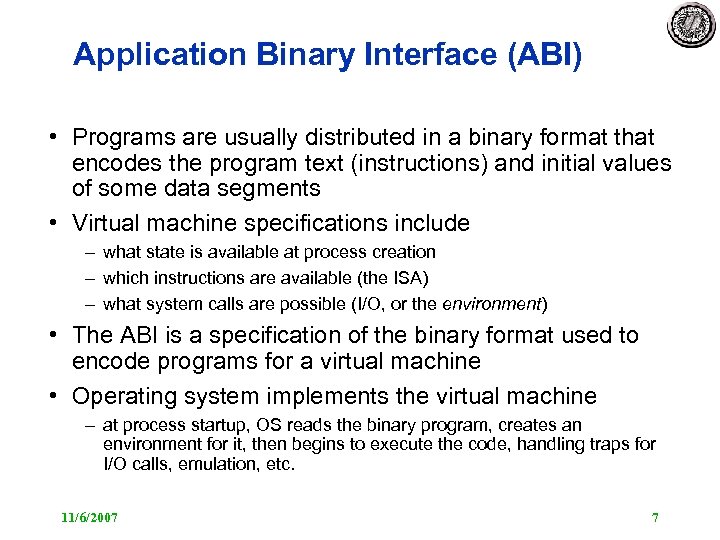 Application Binary Interface (ABI) • Programs are usually distributed in a binary format that