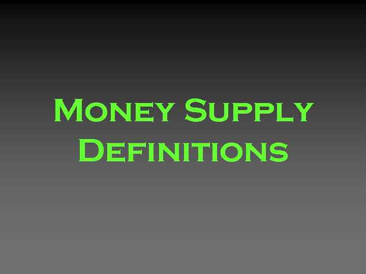 Money Supply Definitions 