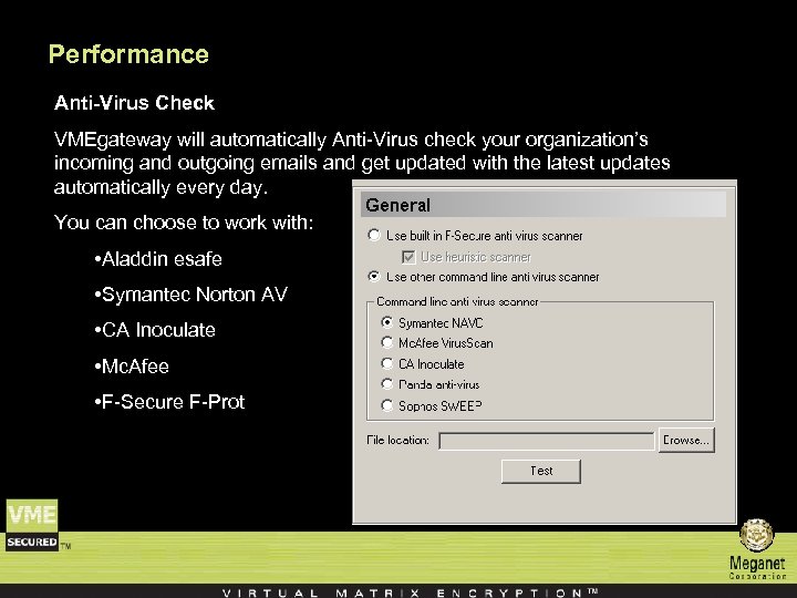 Performance Anti-Virus Check VMEgateway will automatically Anti-Virus check your organization’s incoming and outgoing emails