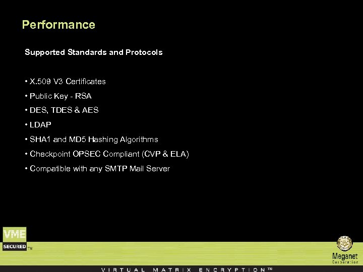 Performance Supported Standards and Protocols • X. 509 V 3 Certificates • Public Key