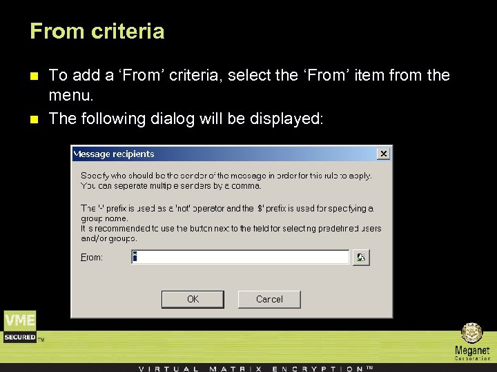 From criteria n n To add a ‘From’ criteria, select the ‘From’ item from