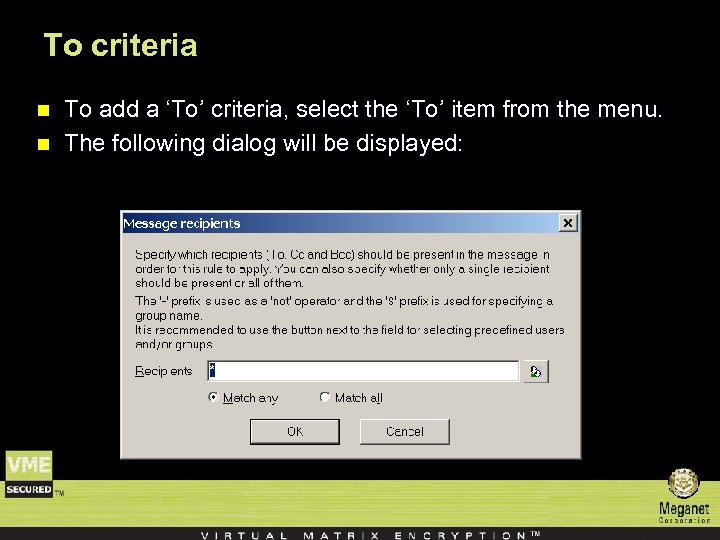 To criteria n n To add a ‘To’ criteria, select the ‘To’ item from