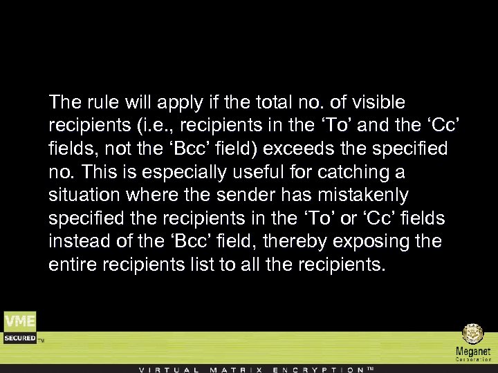 The rule will apply if the total no. of visible recipients (i. e. ,