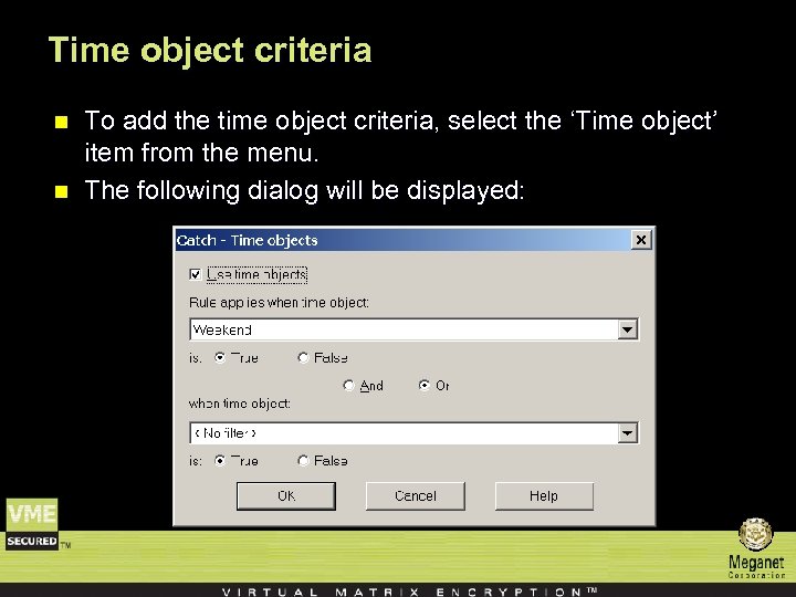 Time object criteria n n To add the time object criteria, select the ‘Time