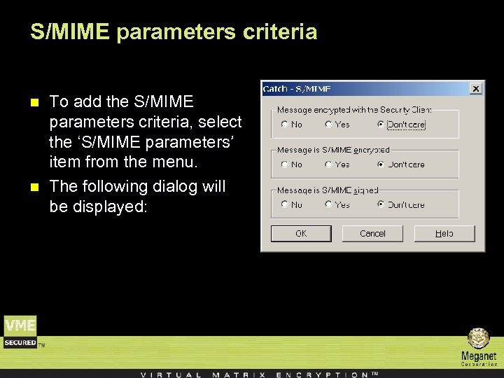 S/MIME parameters criteria n n To add the S/MIME parameters criteria, select the ‘S/MIME
