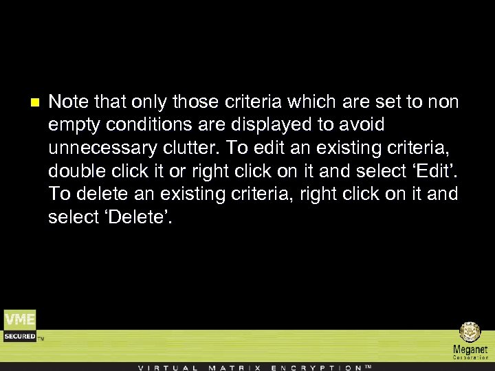 n Note that only those criteria which are set to non empty conditions are