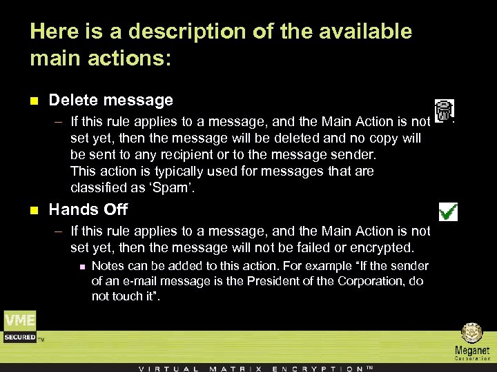 Here is a description of the available main actions: n Delete message – If