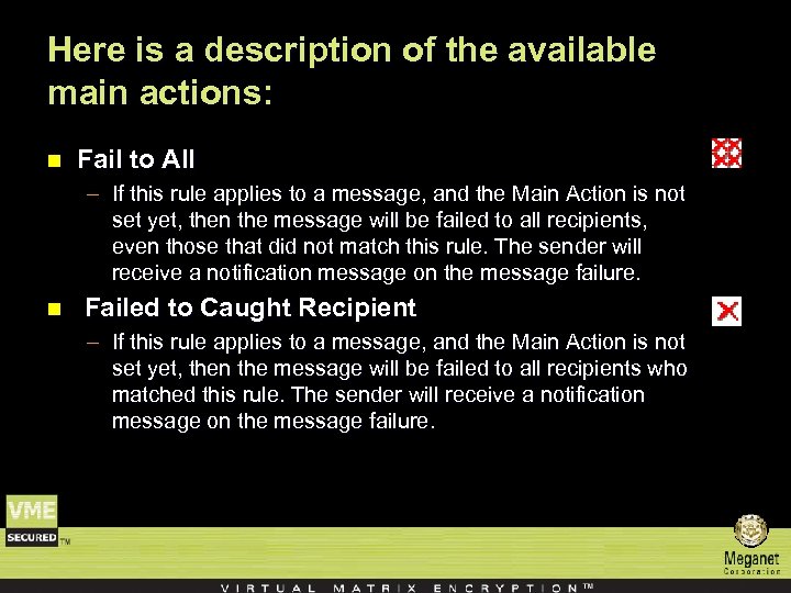 Here is a description of the available main actions: n Fail to All –