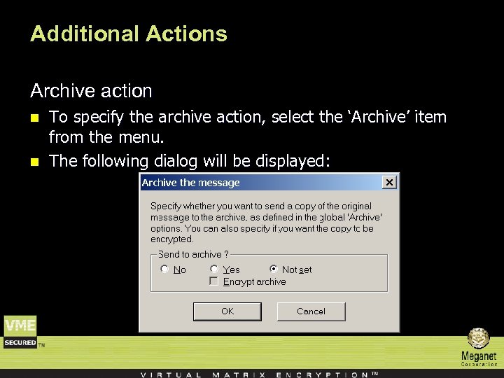 Additional Actions Archive action n n To specify the archive action, select the ‘Archive’
