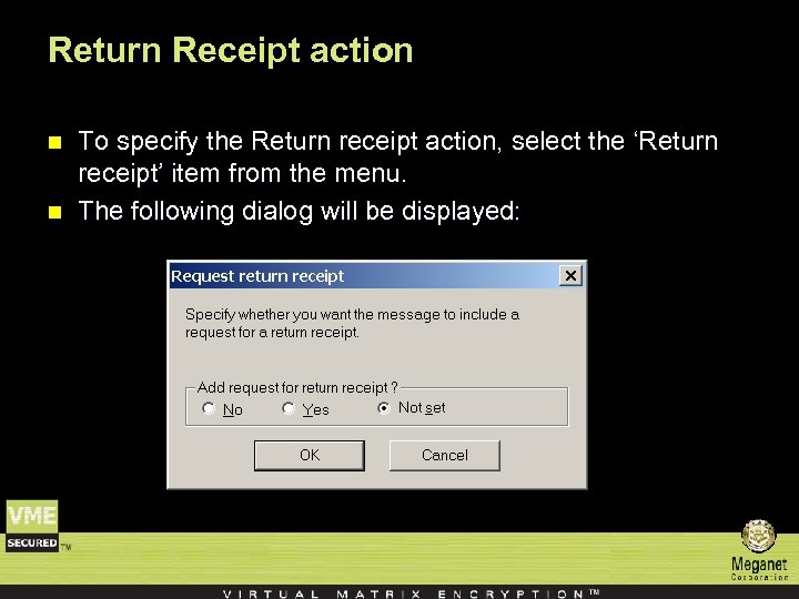 Return Receipt action n n To specify the Return receipt action, select the ‘Return