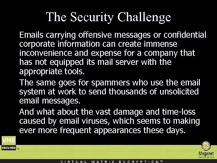 The Security Challenge Emails carrying offensive messages or confidential corporate information can create immense