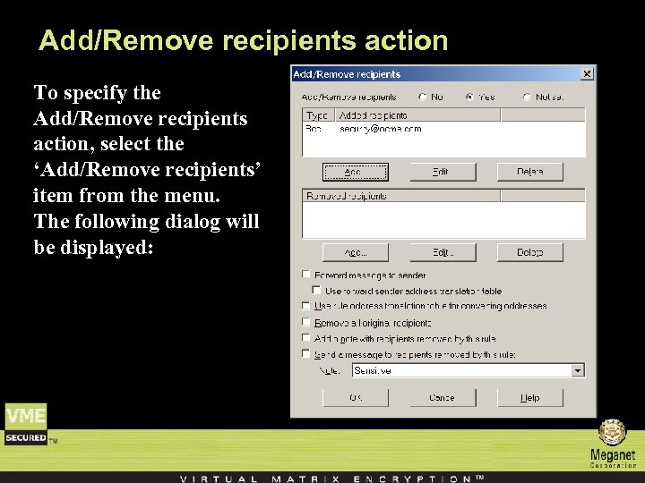 Add/Remove recipients action To specify the Add/Remove recipients action, select the ‘Add/Remove recipients’ item