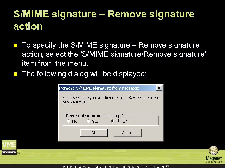 S/MIME signature – Remove signature action n n To specify the S/MIME signature –