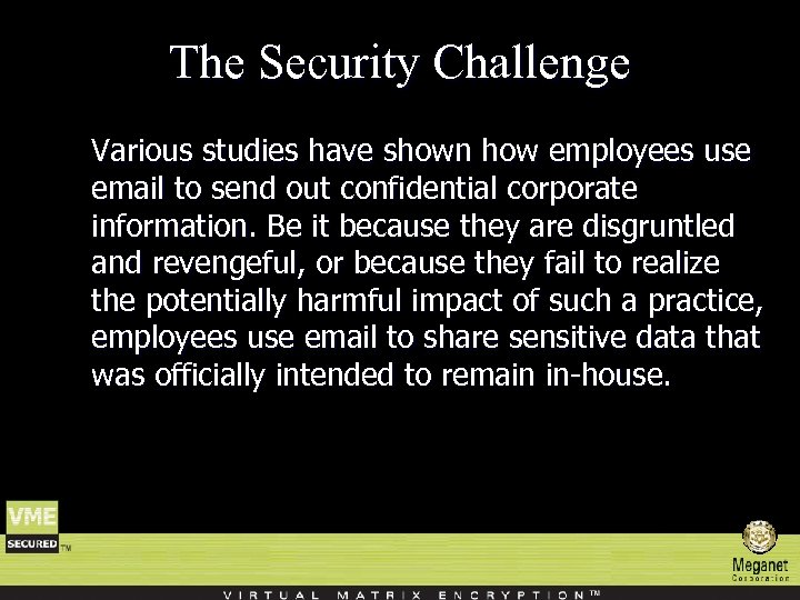 The Security Challenge Various studies have shown how employees use email to send out