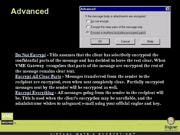 Advanced Do Not Encrypt - This assumes that the client has selectively encrypted the