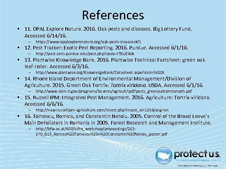 References • 11. OPAL Explore Nature. 2016. Oak pests and diseases. Big Lottery Fund.