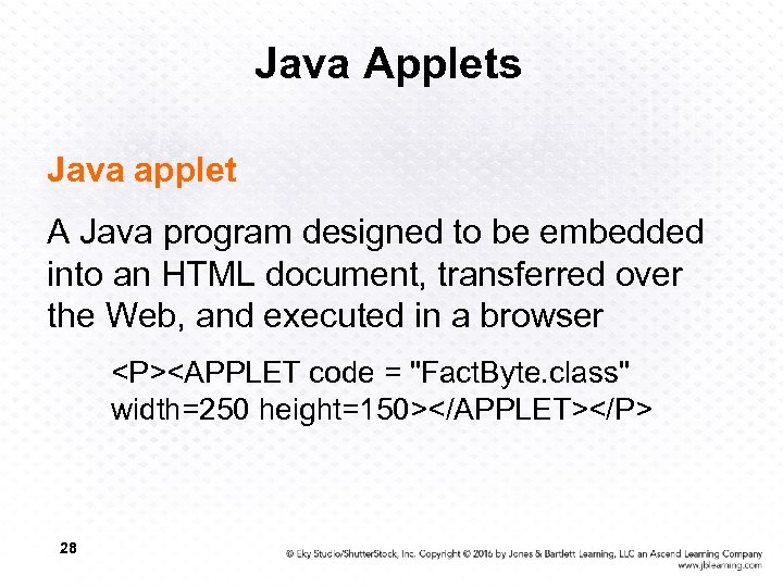 Java Applets Java applet A Java program designed to be embedded into an HTML