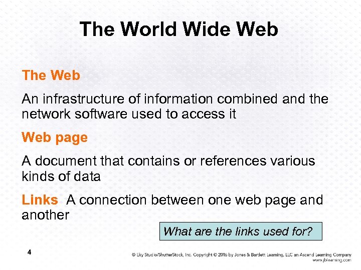 The World Wide Web The Web An infrastructure of information combined and the network
