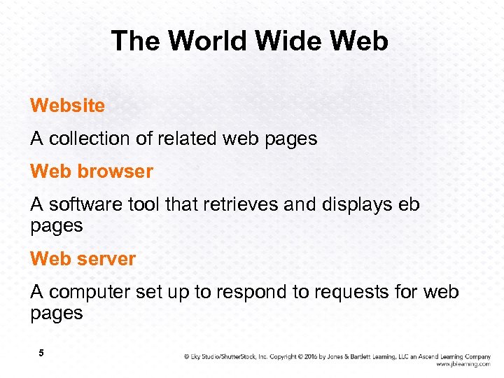 The World Wide Website A collection of related web pages Web browser A software