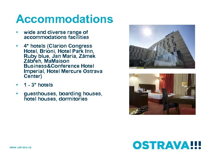 Accommodations • wide and diverse range of accommodations facilities • 4* hotels (Clarion Congress
