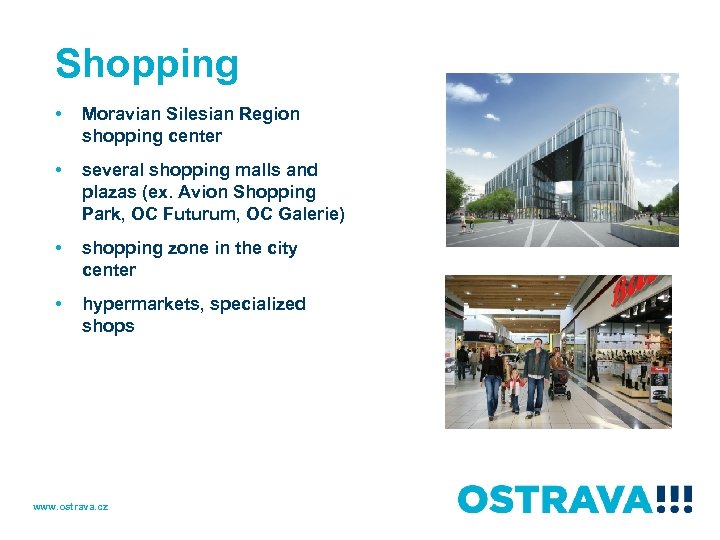 Shopping • Moravian Silesian Region shopping center • several shopping malls and plazas (ex.