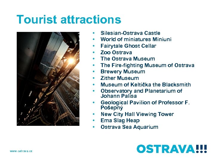 Tourist attractions • • • • www. ostrava. cz Silesian-Ostrava Castle World of miniatures