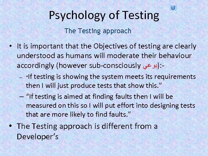 Psychology of Testing The Testing approach • It is important that the Objectives of