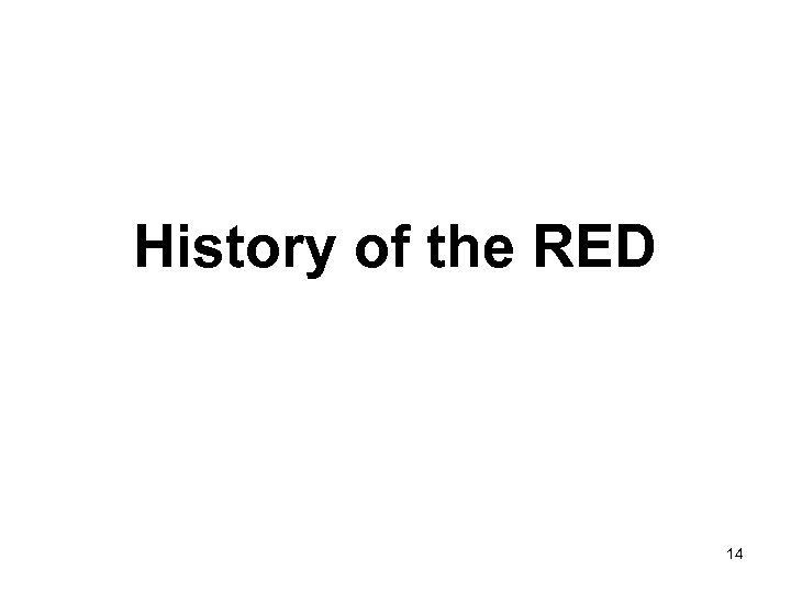 History of the RED 14 