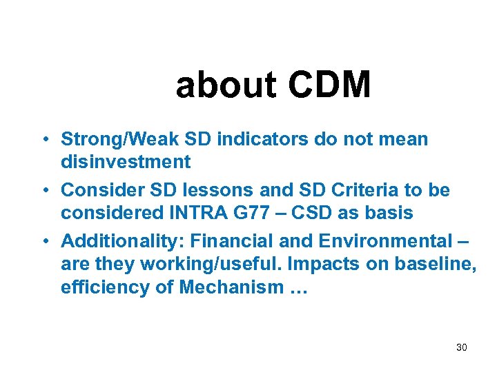 about CDM • Strong/Weak SD indicators do not mean disinvestment • Consider SD lessons