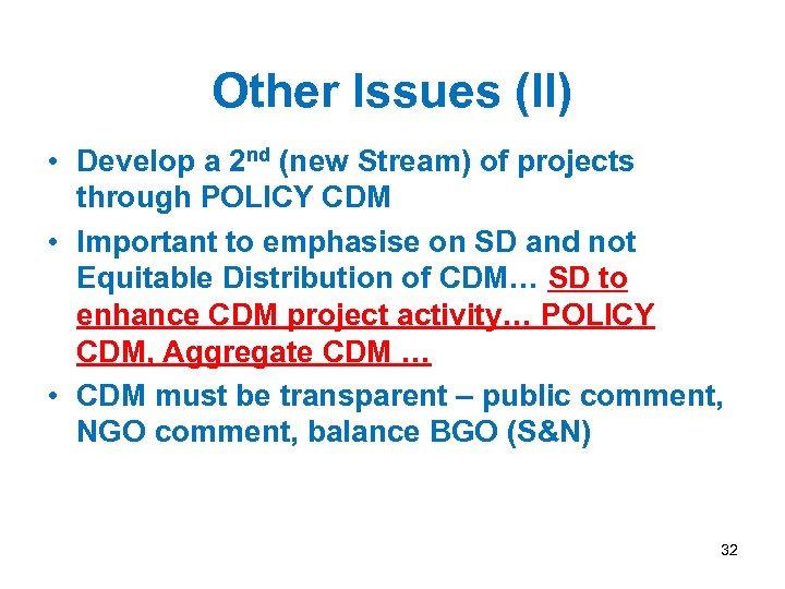 Other Issues (II) • Develop a 2 nd (new Stream) of projects through POLICY