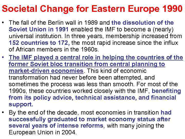 Societal Change for Eastern Europe 1990 • The fall of the Berlin wall in