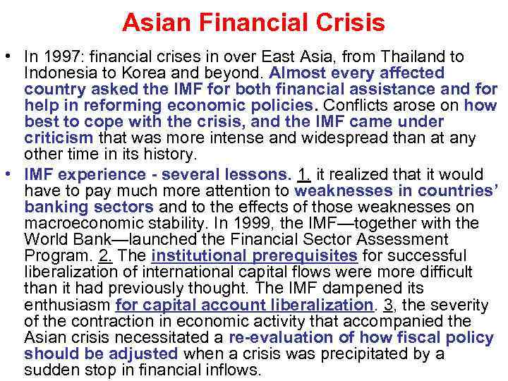 Asian Financial Crisis • In 1997: financial crises in over East Asia, from Thailand