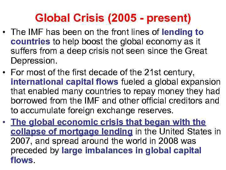 Global Crisis (2005 - present) • The IMF has been on the front lines