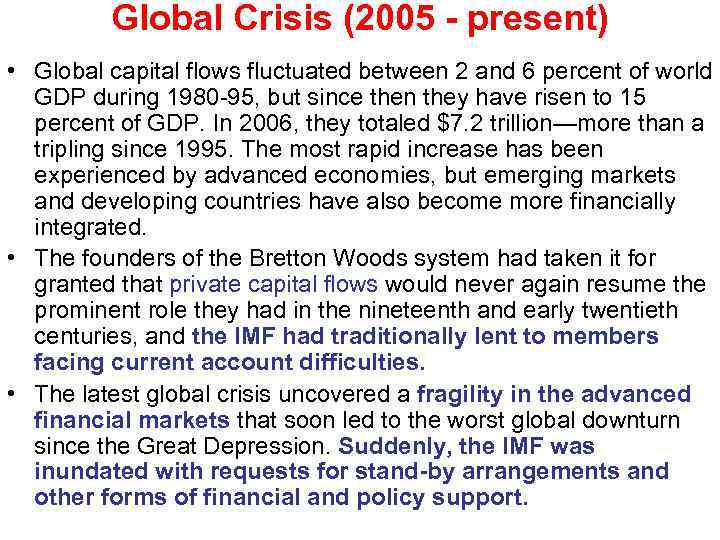 Global Crisis (2005 - present) • Global capital flows fluctuated between 2 and 6