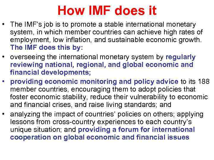 How IMF does it • The IMF’s job is to promote a stable international