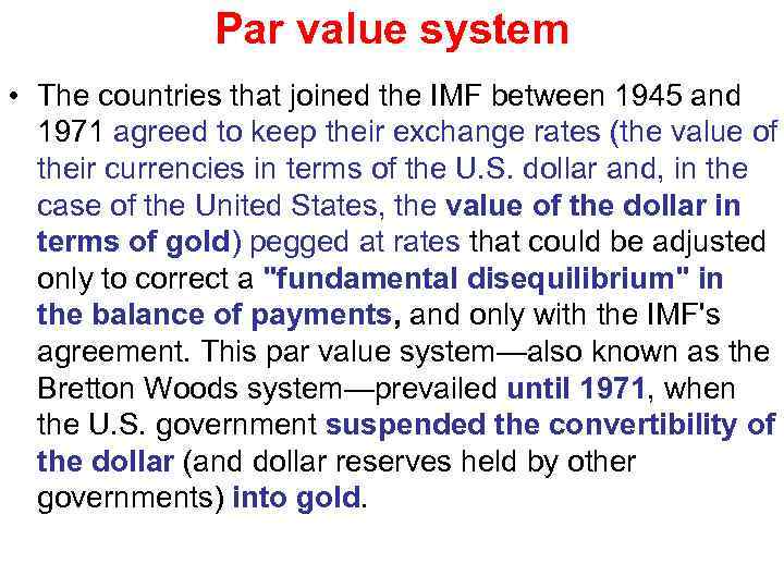 Par value system • The countries that joined the IMF between 1945 and 1971