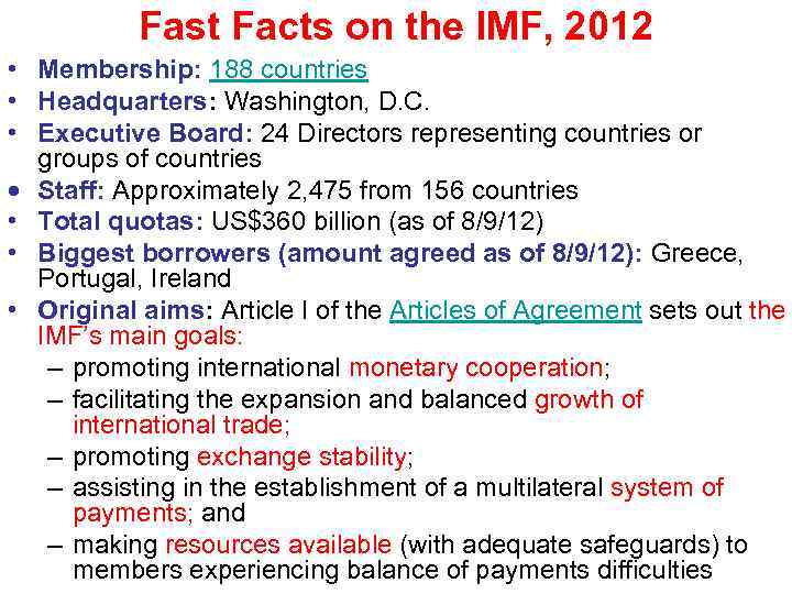 Fast Facts on the IMF, 2012 • Membership: 188 countries • Headquarters: Washington, D.