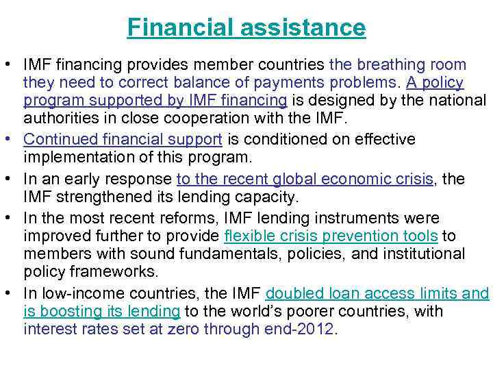 Financial assistance • IMF financing provides member countries the breathing room they need to