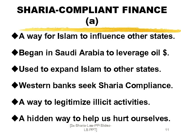 SHARIA-COMPLIANT FINANCE (a) u. A way for Islam to influence other states. u. Began