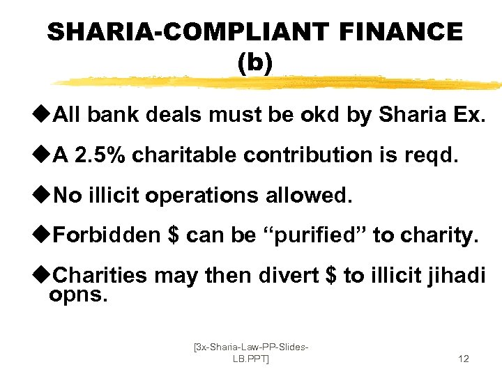 SHARIA-COMPLIANT FINANCE (b) u. All bank deals must be okd by Sharia Ex. u.