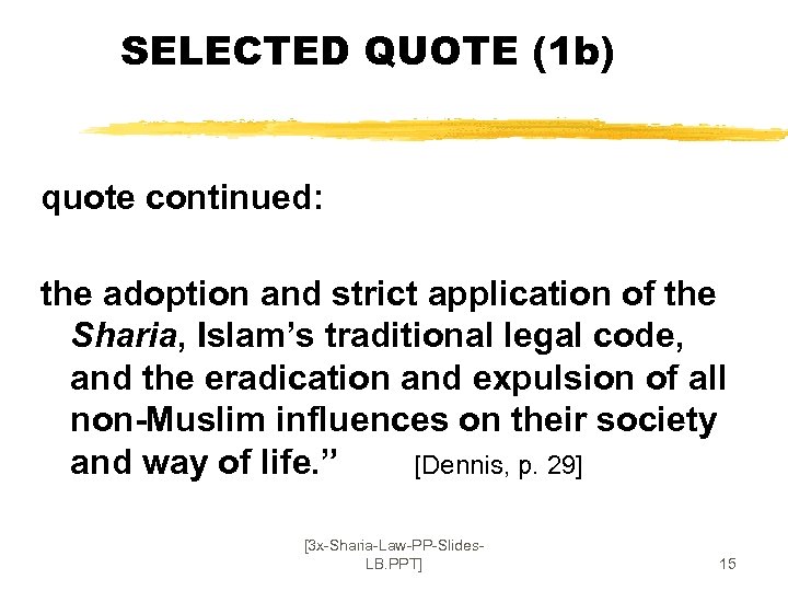 SELECTED QUOTE (1 b) quote continued: the adoption and strict application of the Sharia,