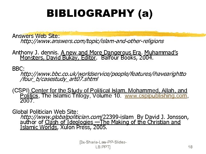 BIBLIOGRAPHY (a) Answers Web Site: http: //www. answers. com/topic/islam-and-other-religions Anthony J. dennis. A new