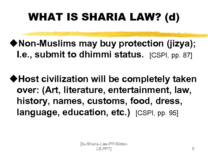 WHAT IS SHARIA LAW? (d) u. Non-Muslims may buy protection (jizya); I. e. ,