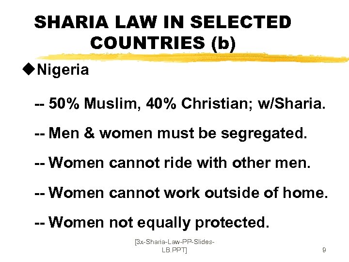 SHARIA LAW IN SELECTED COUNTRIES (b) u. Nigeria -- 50% Muslim, 40% Christian; w/Sharia.