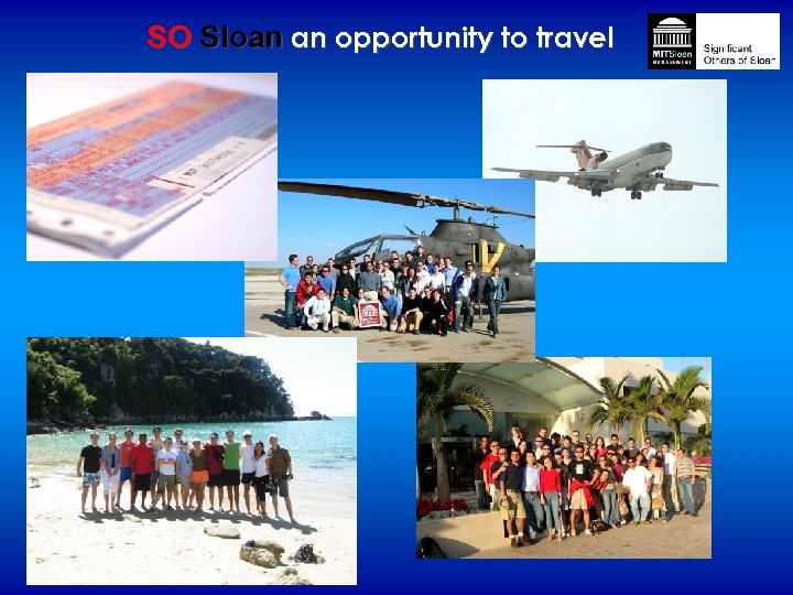 SO Sloan an opportunity to travel 